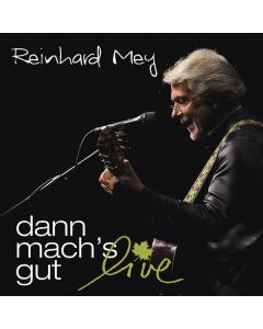 Reinhard Mey - Dann mach’s gut: Live CD