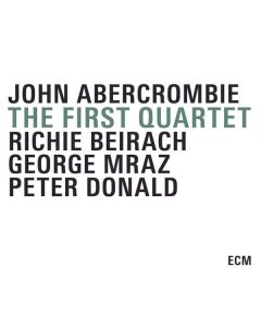 John Abercrombie (1944-2017) - The First Quartet CD