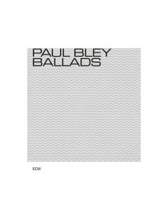 Paul Bley (1932-2016) - Ballads (Touchstones) CD
