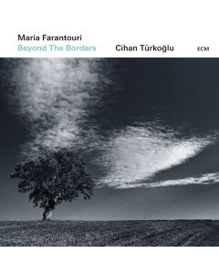 Maria Farantouri & Cihan Türkoğlu - Beyond The Borders CD