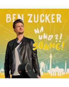 Ben Zucker - Na und?! Sonne! CD