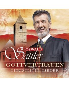 Oswald Sattler - Gottvertrauen: Christliche Lieder CD