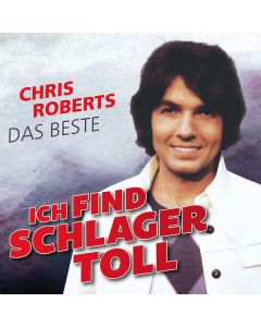 Chris Roberts - Ich find Schlager toll - Das Beste CD
