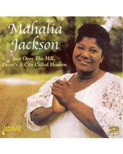 Mahalia Jackson - Just Over The Hill There's A C CD