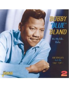Bobby 'Blue' Bland - It's My Life, Baby-The Singles CD