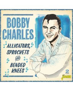Bobby Charles - Alligators, Sprockets And Bended Knees CD