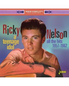 Rick (Ricky) Nelson - A Teenage Idol: All The Hits 1957 - 1962 CD