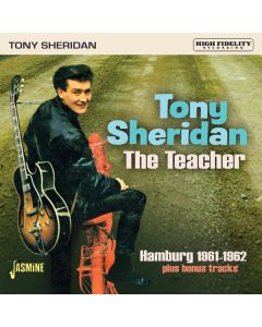 Tony Sheridan - The Teacher: Hamburg 1961 - 1962 CD