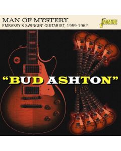 Bud Ashton - Man Of Mystery: Embassy's Swingin' Guitarist CD