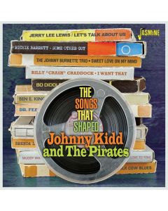 The Songs That Shaped Johnny Kidd & The Pirates CD