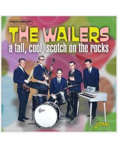 The Wailers (The Wailing Wailers) - A Tall, Cool, Scotch On The Rocks CD