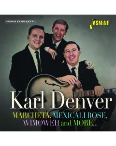 Karl Denver - Marcheta Mexicali Rose Wimoweh & More 1 CD