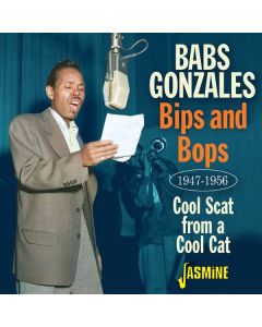 Babs Gonzales (1919-1980) - Bips And Bops: Cool Scat From A Cool Cat 1947 - 1956 CD