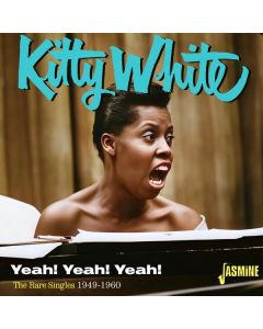 Kitty White - Yeah! Yeah! Yeah!:  The Rare Singles 1949-1960 CD