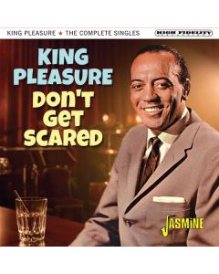 King Pleasure (1922-1981) - Don't Get Scared: The Complete Singles CD