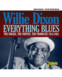 Willie Dixon - Everything Blues: The Singer, The Writer, The Producer CD