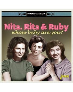 Nita, Rita & Ruby - Whose Baby Are You? CD