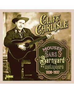 Cliff Carlisle - Mouses Ears & Barnyard Metaphors 1930-1937 CD