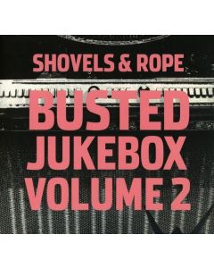 Shovels & Rope - Busted Jukebox,Vol.2 CD