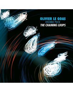 Olivier Le Goas - The Chaining Loops CD