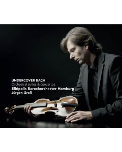 Johann Sebastian Bach (1685-1750) - Transkriptionen "Undercover Bach" - Orchestersuiten & Konzerte CD