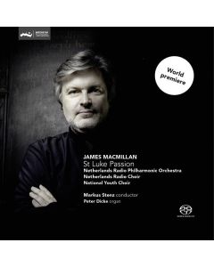 James MacMillan - Lukas-Passion SACD