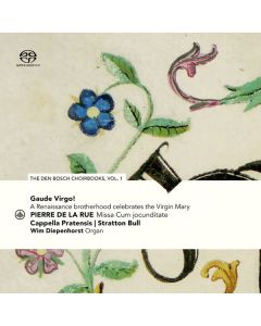 Gaude Virgo! - The den Bosch Choirbooks Vol.1 SACD