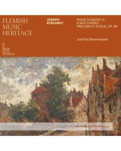 Joseph Ryelandt (1870-1965) - Klaviersonaten Nr.4 & 7 CD