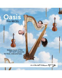 Trio Becel - Oasis (Belgian Music of the 20th & 21th Centuries for Flute, Viola, Harp) CD