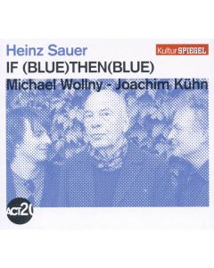 Heinz Sauer, Michael Wollny & Joachim Kühn - If (Blue) Then (Blue) - Kulturspiegel Edition CD