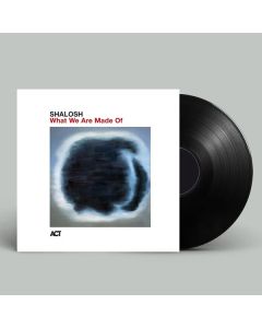 Shalosh - What We Are Made Of (180g) LP