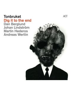 Tonbruket - Dig It To The End (180g) LP