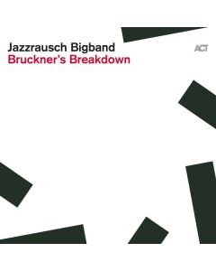 Jazzrausch Bigband - Bruckner's Breakdown CD
