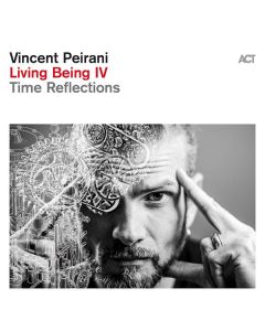 Vincent Peirani - Living Being IV: Time Reflections CD