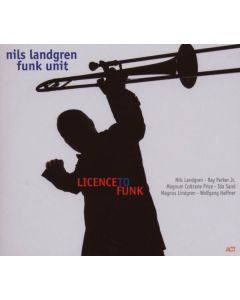 Nils Landgren - Licence To Funk CD