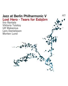 Iiro Rantala - Jazz At Berlin Philharmonic V / Lost Hero - Tears for Esbjörn CD