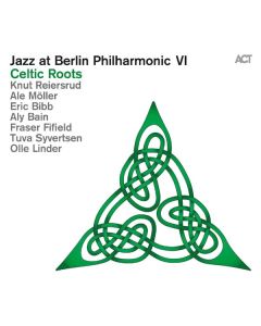 Knut Reiersrud, Ale Möller & Eric Bibb - Jazz At Berlin Philharmonic VI - Celtic Roots CD