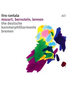 Iiro Rantala - Mozart, Bernstein, Lennon CD