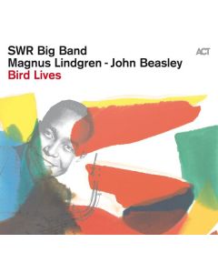 SWR Big Band, Magnus Lindgren & John Beasley - Bird Lives - The Charlie Parker Project CD