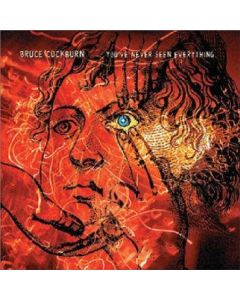 Bruce Cockburn - You've Never Seen Everything CD