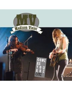 Madison Violet - Come As You Are - Live CD