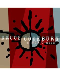 Bruce Cockburn - O Sun O Moon CD
