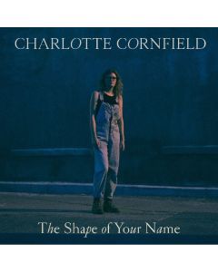 Charlotte Cornfield - The Shape Of Your Name LP