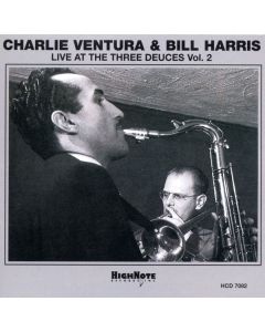Charlie Ventura & Bill Harris - Live At The Three Deuces Vol. 2 CD
