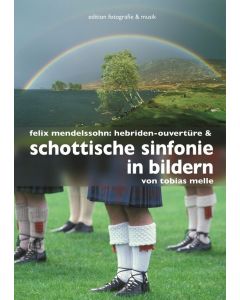 Felix Mendelssohn Bartholdy (1809-1847) - Symphonie Nr.3 "Schottische" (in Bildern von Tobias Melle) DVD