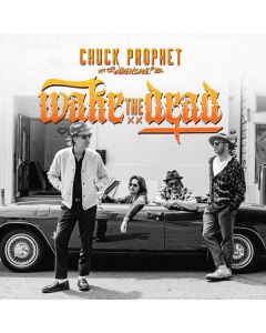 Chuck Prophet - Wake The Dead (Limited Edition) (Orange Vinyl) LP