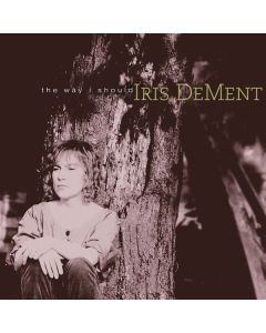Iris DeMent - The Way I Should (30th Anniversary) (remastered) LP