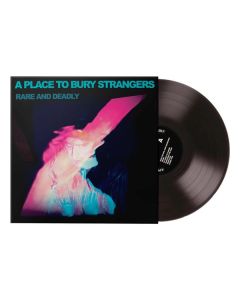 A Place To Bury Strangers - Rare And Deadly LP
