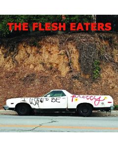 The Flesh Eaters - I Used To Be Pretty CD