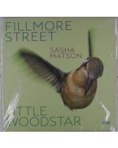 Sasha Matson - Fillmore Street / Little Woodstar LP